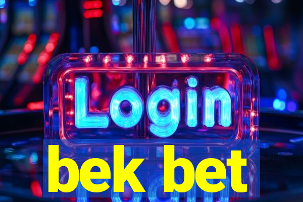 bek bet